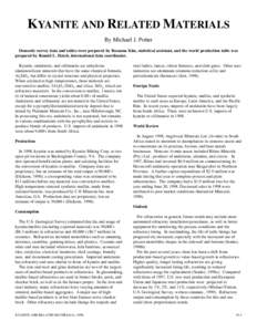 KYANITE AND RELATED MATERIALS By Michael J. Potter Domestic survey data and tables were prepared by Rosanna Kim, statistical assistant, and the world production table was prepared by Ronald L. Hatch, international data c