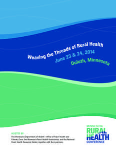 HOSTED BY The Minnesota Department of Health—Office of Rural Health and Primary Care, the Minnesota Rural Health Association, and the National Rural Health Resource Center, together with their partners.  TABLE OF CONT