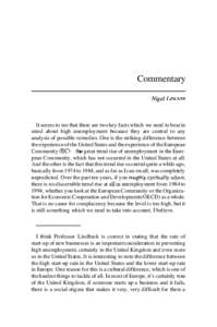 Commentary Nigel Lawson It seems to me that there are two key facts which we need to bear in mind about high unemployment because they are central to any analysis of possible remedies. One is the striking difference betw