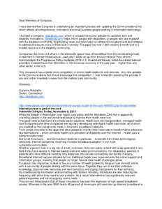 Dear Members of Congress, I have learned that Congress is undertaking an important process with updating the Communications Act, which affects all entrepreneurs, innovators and small business people working in informatio