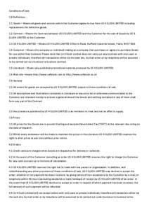 Conditions of Sale 1.0 Definitions 1.1 Goods – Means all goods and services which the Customer agrees to buy from US 4 SLUSH LIMITED including replacements for defective goods. 1.2 Contract – Means the Contract betwe