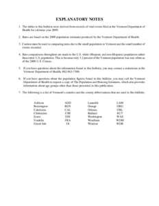 EXPLANATORY NOTES 1. The tables in this bulletin were derived from records of vital events filed at the Vermont Department of Health for calendar year[removed]Rates are based on the 2009 population estimates produced by