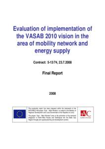 Evaluation of implementation of the VASAB 2010 vision in the area of mobility network and energy supply Contract: , 