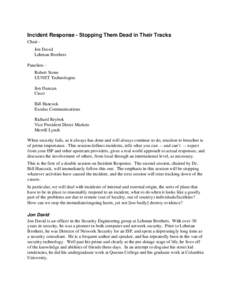 Incident Response - Stopping Them Dead in Their Tracks Chair Jon David Lehman Brothers Panelists Robert Stone UUNET Technologies Jim Duncan
