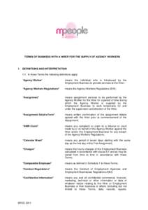 TERMS OF BUSINESS WITH A HIRER FOR THE SUPPLY OF AGENCY WORKERS  1. DEFINITIONS AND INTERPRETATION 1.1. In these Terms the following definitions apply: “Agency Worker”