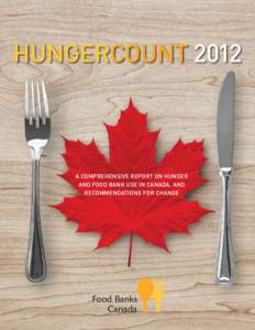 HUNGERCOUNT[removed]A comprehensive report on hunger and food bank use in Canada, and recommendations for change
