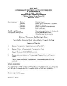 AGENDA HARDEE COUNTY BOARD OF COUNTY COMMISSIONERS PLANNING SESSION June 09, 2006 8:30 A.M. Hardee County Commission Chambers