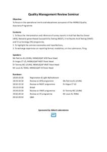 Quality Management Review Seminar Objective: To focus on the operational merits and educational pursuance of the HKIMLS Quality Assurance Programme Contents: 1. To focus the interpretation and inference of survey reports