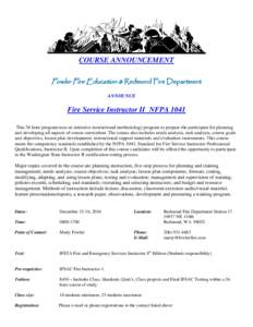 COURSE ANNOUNCEMENT Fowler Fire Education & Redmond Fire Department ANNOUNCE Fire Service Instructor II NFPA 1041 This 36 hour program uses an intensive instructional methodology program to prepare the participant for pl