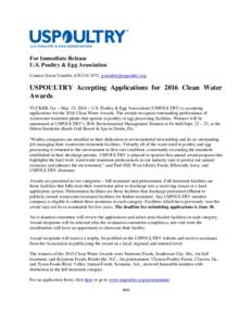 For Immediate Release U.S. Poultry & Egg Association Contact Gwen Venable, ,  USPOULTRY Accepting Applications for 2016 Clean Water Awards