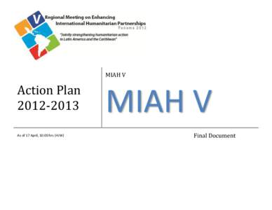 MIAH V  Action Plan[removed]As of 17 April, 10:00 hrs (HJW)