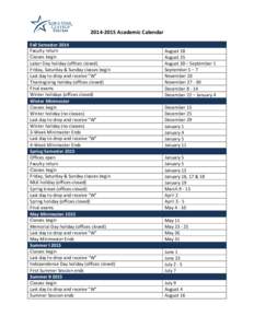 [removed]Academic Calendar Fall Semester 2014 Faculty return Classes begin Labor Day holiday (offices closed) Friday, Saturday & Sunday classes begin