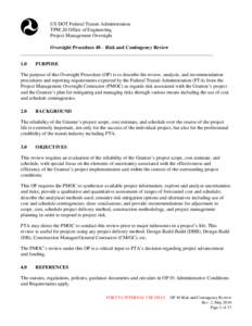 US DOT Federal Transit Administration TPM-20 Office of Engineering Project Management Oversight Oversight Procedure 40 – Risk and Contingency Review _____________________________________________________________________