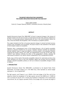 TRANSPORT INFRASTRUCTURE ASSESSMENT: THE SPANISH INFRASTRUCTURE MASTER PLANELENA LÓPEZ SUÁREZ Centre for Transport Research-TRANSYT, Polytechnic University of Madrid, Spain  ABSTRACT