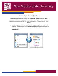 New Mexico State University E-mail Set Up for iPhone, iPod, and iPad These instructions can be used to set up your iPhone, iPod, or iPad to view your NMSU Windows Live e-mail. By setting up your iPhone, iPod, or iPad wit