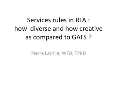 Services rules in RTA :  how  diverse and how creative  as compared to GATS ?