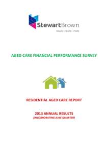 AGED CARE FINANCIAL PERFORMANCE SURVEY  RESIDENTIAL AGED CARE REPORT 2013 ANNUAL RESULTS  (INCORPORATING JUNE QUARTER)