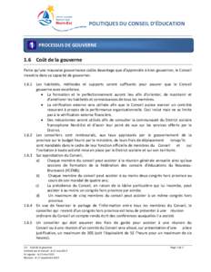 POLITIQUES DU CONSEIL D‘ÉDUCATION  PROCESSUS DE GOUVERNE 1.6 Coût de la gouverne Parce qu’une mauvaise gouvernance coûte davantage que d’apprendre à bien gouverner, le Conseil