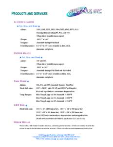 PRODUCTS AND SERVICES ALUMINUM ALLOYS ■ Foil, Strip, and Sheet 1100, 1145, 1235, 3003, 3004, 5052, 6061, 8079, 8111  Alloys: