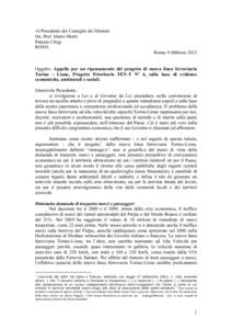 Al Presidente del Consiglio dei Ministri On. Prof. Mario Monti Palazzo Chigi ROMA Roma, 9 febbraio 2012 Oggetto: Appello per un ripensamento del progetto di nuova linea ferroviaria