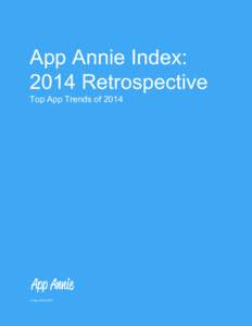 App  Annie  Index:   2014  Retrospective   Top  App  Trends  of  2014       