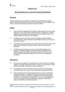 POLICY MANUAL MARCHPolicy P.2.2 Working Without an Annual Practising Certificate Purpose The Act requires that every practitioner registered in the profession of medical