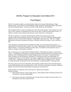 AAHSL Program & Education Committee 2011 Final Report The 2011 committee members were Judy Burnham, Barbara Cavanaugh, Holly Buchanan, Peggy Mullaly-Quijas, Lenore Hardy, Neville Prendergast, Marty Thompson, and Dorothy 