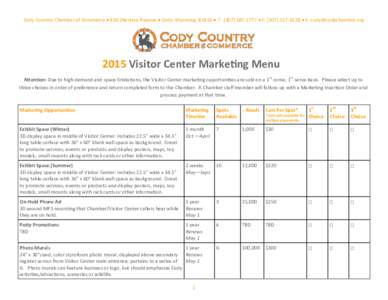 Cody Country Chamber of Commerce  836 Sheridan Avenue  Cody, Wyoming 82414  T: (  F: (  E:   2015 Visitor Center Marketing Menu Attention: Due to high-demand a