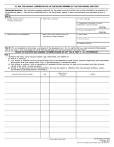 CLAIM FOR UNPAID COMPENSATION OF DECEASED MEMBER OF THE UNIFORMED SERVICES General Information: Any assistance deemed necessary for the proper execution of this form will be furnished to all claimants by the employing ag