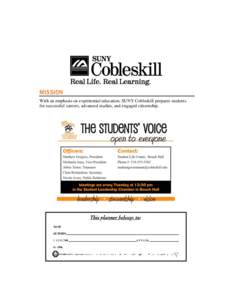 MISSION With an emphasis on experiential education, SUNY Cobleskill prepares students for successful careers, advanced studies, and engaged citizenship. TABLE OF CONTENTS Welcome Letter from the Vice President for Stud