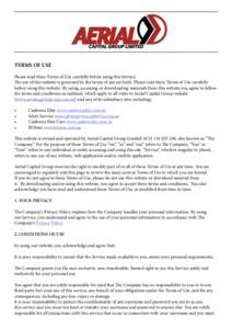 CAPITAL GROUP LIMITED  TERMS OF USE Please read these Terms of Use carefully before using this Service. The use of this website is governed by the terms of use set forth. Please read these Terms of Use carefully before u