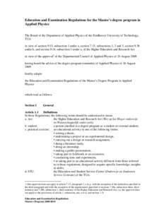 Education and Examination Regulations for the Master’s degree program in Applied Physics The Board of the Department of Applied Physics of the Eindhoven University of Technology, TU/e in view of section 9.15, subsectio