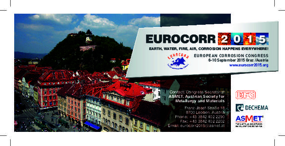 EARTH, WATER, FIRE, AIR, CORROSION HAPPENS EVERYWHERE!  Contact: Congress Secretariat ASMET, Austrian Society for Metallurgy and Materials Franz-Josef-Straße 18