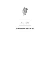 Number 1 of[removed]Local Government Reform Act 2014 Number 1 of 2014 LOCAL GOVERNMENT REFORM ACT 2014