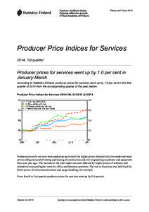 Prices and Costs[removed]Producer Price Indices for Services 2014, 1st quarter  Producer prices for services went up by 1.0 per cent in