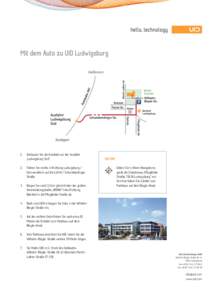 Mit dem Auto zu UID Ludwigsburg  1. V erlassen Sie die Autobahn an der Ausfahrt „Ludwigsburg Süd“.