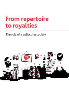 From repertoire to royalties The role of a collecting society Who we are