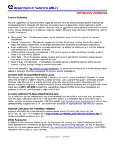 Department of Veterans Affairs Delinquency Assistance General Guidance The US Department of Veterans Affairs urges all Veterans who are encountering problems making their mortgage payments to speak with their loan servic