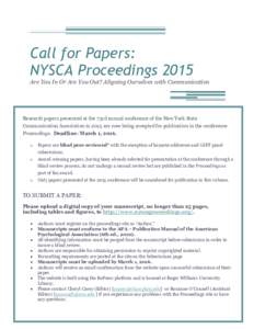 Call for Papers: NYSCA Proceedings 2015 Are You In Or Are You Out? Aligning Ourselves with Communication Research papers presented at the 73rd annual conference of the New York State Communication Association in 2015 are