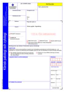 Klinisk patologi och cytologi  Klinisk patologi och cytologi Rudbeckslaboratoriet C5 Akademiska sjukhuset, UPPSALA Tfn: , Tfn lab: , Rörpost BF58
