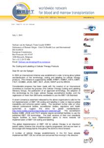 July 1, 201l  Stefaan van der Spiegel, Team Leader SOHO Substances of Human Origin - Unit C6 Health Law and International DG SANCO European Commission