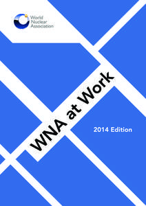 Contents Messages from the Director General and Chairman1 Highlights of 20132 Introducing WNA4 Working Groups6