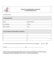 UNIVERSITY OF NEW BRUNSWICK – SAINT JOHN TUTOR REGISTRATION FORM Please print clearly  TUTOR INFORMATION