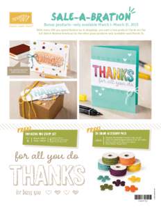 sale-a-bration  Bonus products—only available March 1–March 31, 2015 With every $50 you spend (before tax & shipping), you earn a free product! Check out the full Sale-A-Bration brochure for the other great products 