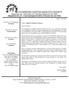 ATI NIRDHAN CHIKITSA SAHAYATA SOCIETY, Registration No[removed]Under U.P. Societies Registration Act[removed]Registered U/s 12 – A and exempted U/s 80 G of Income Tax Act[removed]Dated:- [removed]Prof. (Dr.) A. K. Mahapat