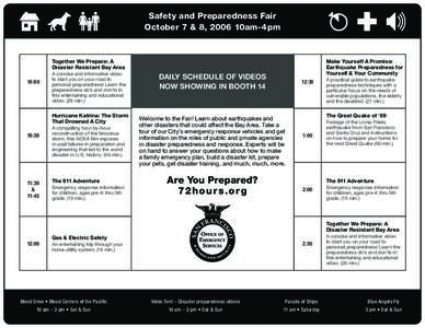 Safety and Preparedness Fair October 7 & 8, 2006 10am-4pm Together We Prepare: A Disaster Resistant Bay Area 10:00