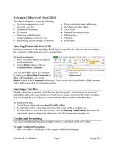 Advanced Microsoft Excel 2010 This class is designed to cover the following:  Inserting comments into a cell  Inserting a text box  Conditional formatting  IF function