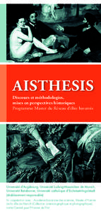 AISTHESIS Discours et méthodologies, mises en perspectives historiques Programme Master du Réseau d‘élite bavarois  Université d‘Augsbourg, Université Ludwig-Maximilian de Munich,