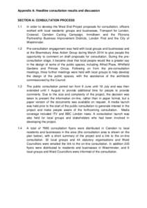 Appendix A: Headline consultation results and discussion SECTION A: CONSULTATION PROCESS 1.1 In order to develop the West End Project proposals for consultation, officers worked with local residents’ groups and busines