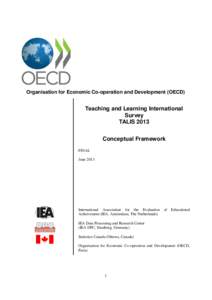 Organisation for Economic Co-operation and Development (OECD)  Teaching and Learning International Survey TALIS 2013 Conceptual Framework